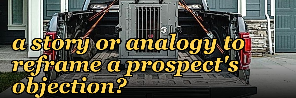 Can you share a specific example of when you used a story or analogy to reframe a prospect's objection?