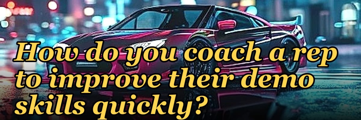 How do you coach a rep to improve their demo skills quickly?