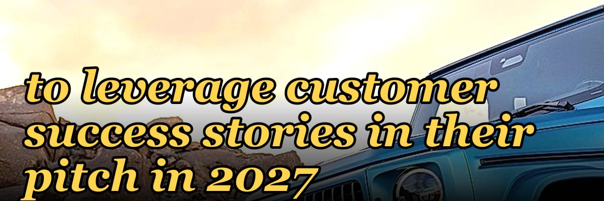 How do you coach a rep to leverage customer success stories in their pitch in 2027