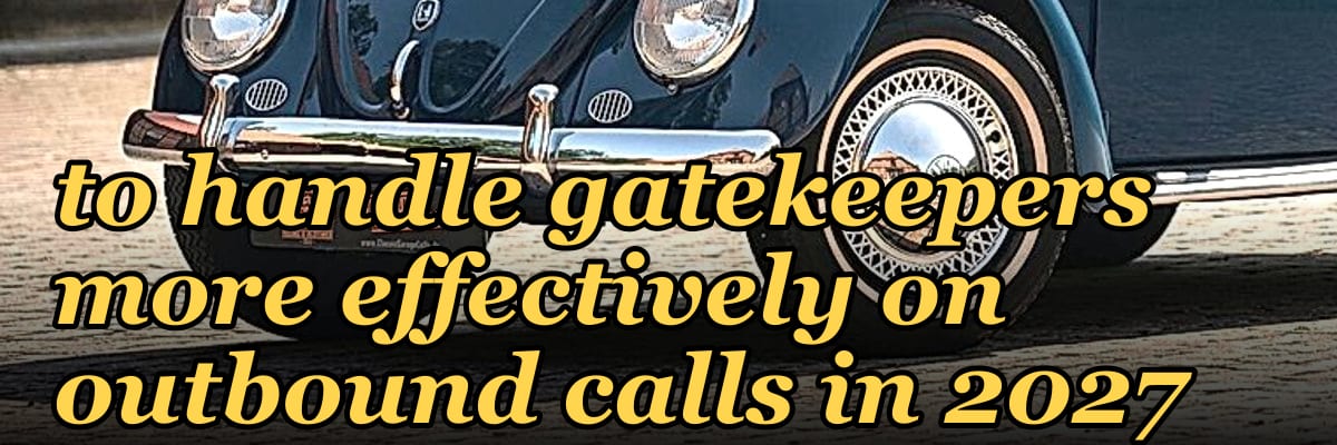 How do you coach a rep to handle gatekeepers more effectively on outbound calls in 2027