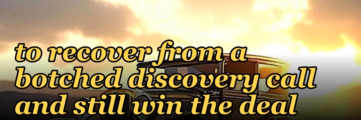 How do you coach a rep to recover from a botched discovery call and still win the deal