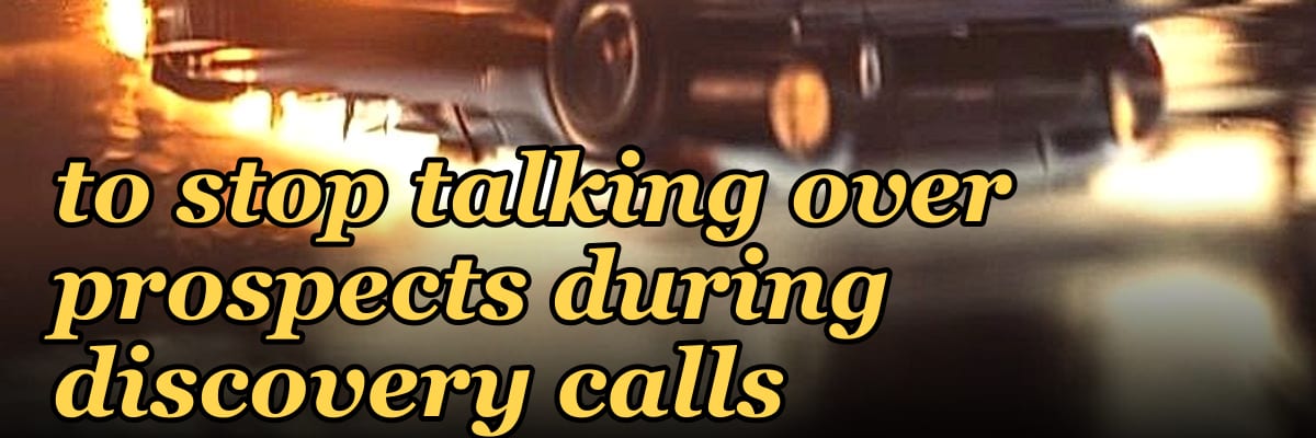 How do you coach a rep to stop talking over prospects during discovery calls