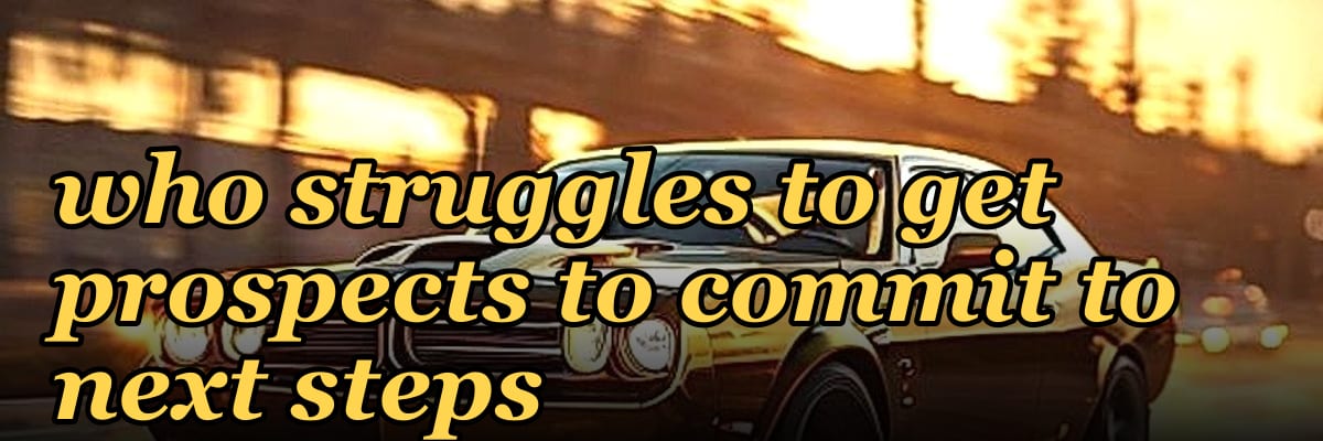 How do you coach a rep who struggles to get prospects to commit to next steps