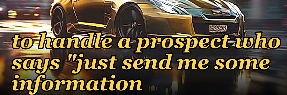 How do you coach a rep to handle a prospect who says "just send me some information