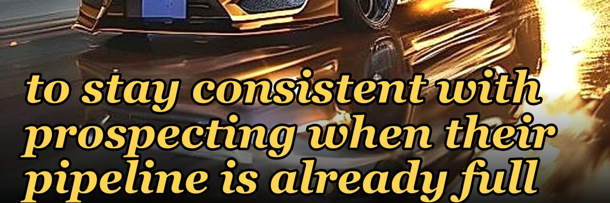 How do you coach a rep to stay consistent with prospecting when their pipeline is already full