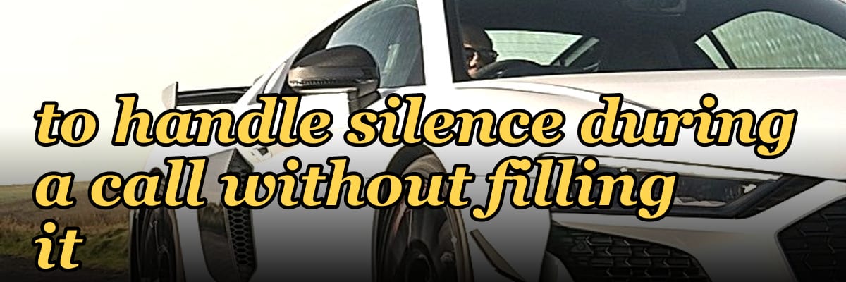 How do you coach a rep to handle silence during a call without filling it