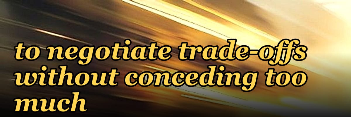 How do you coach a rep to negotiate trade-offs without conceding too much
