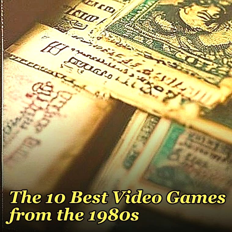 The 10 Best Video Games from the 1980s