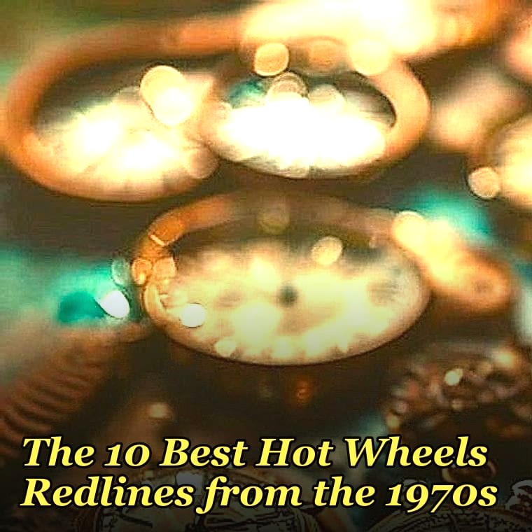 The 10 Best Hot Wheels Redlines from the 1970s