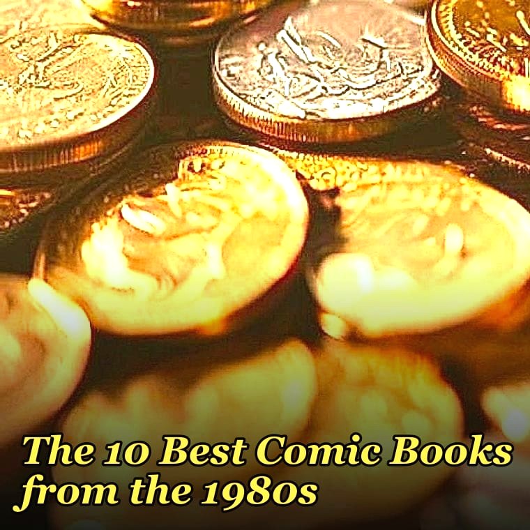 The 10 Best Comic Books from the 1980s