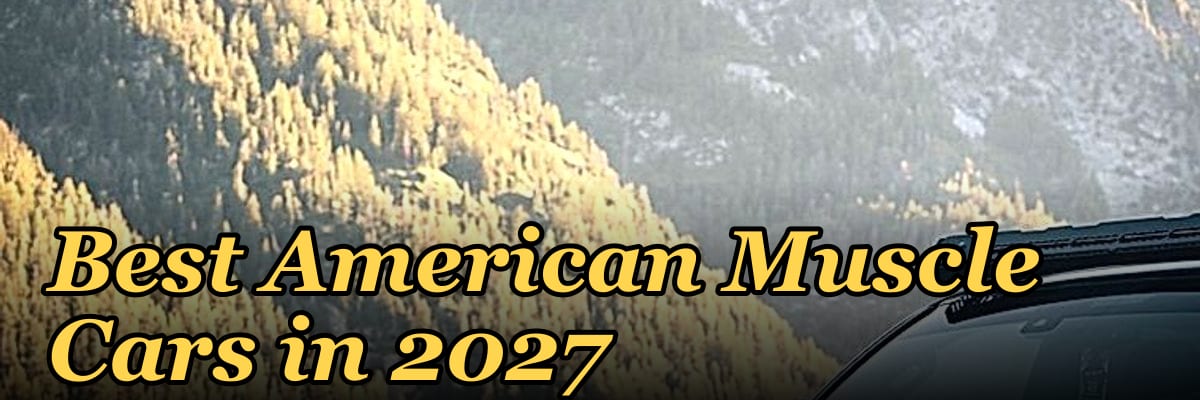 Best American Muscle Cars in 2027