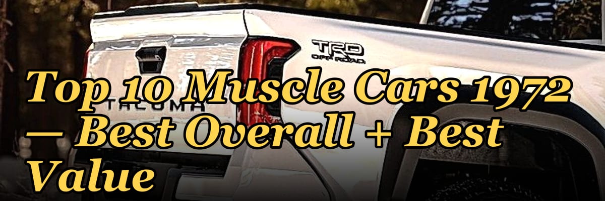Top 10 Muscle Cars 1972 — Best Overall + Best Value