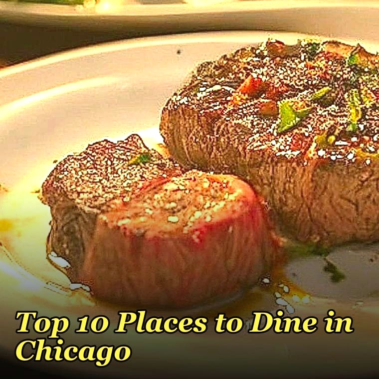 Top 10 Places to Dine in Chicago