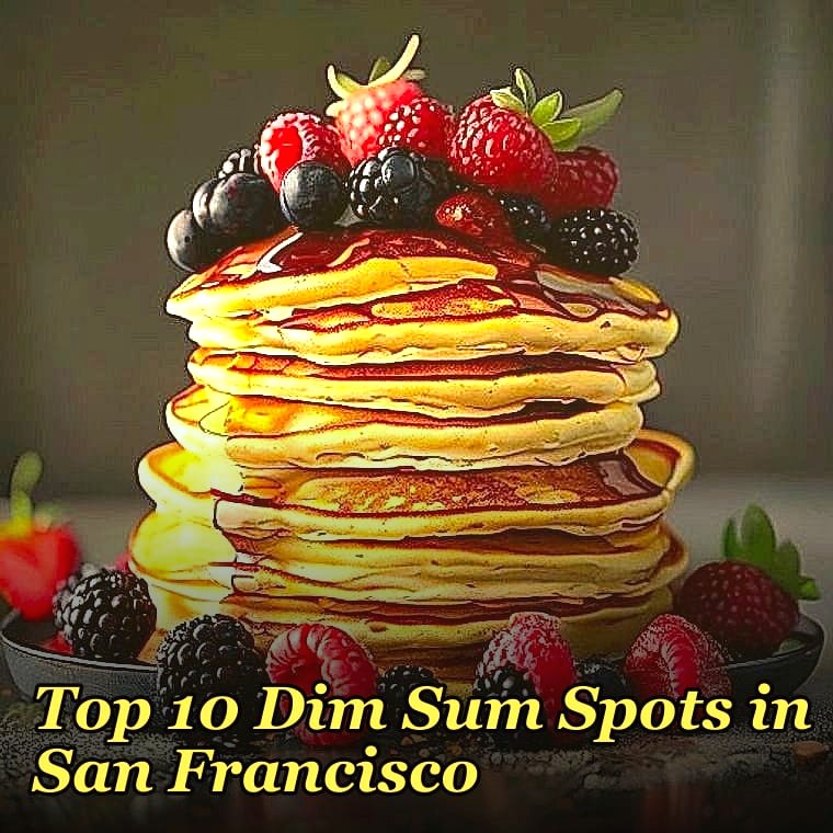 Top 10 Dim Sum Spots in San Francisco