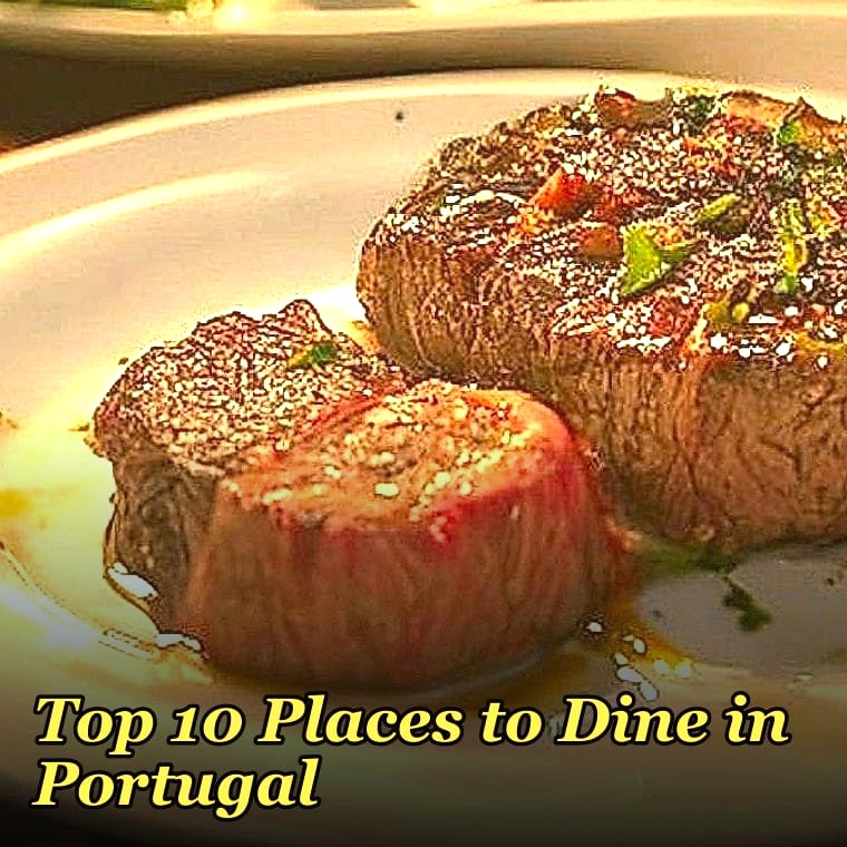 Top 10 Places to Dine in Portugal