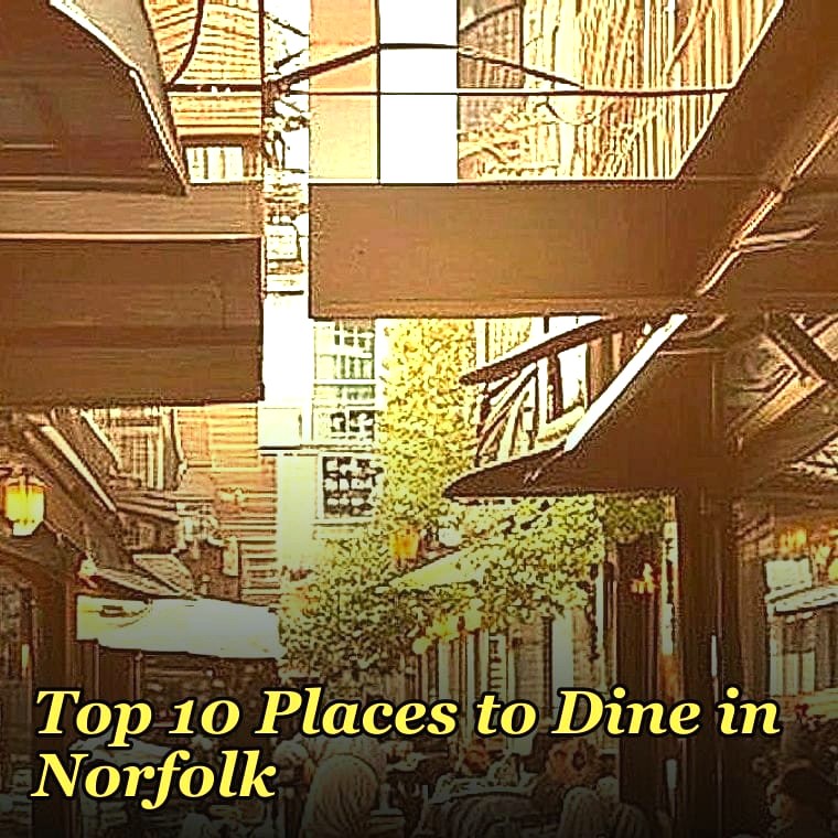 Top 10 Places to Dine in Norfolk in 2027