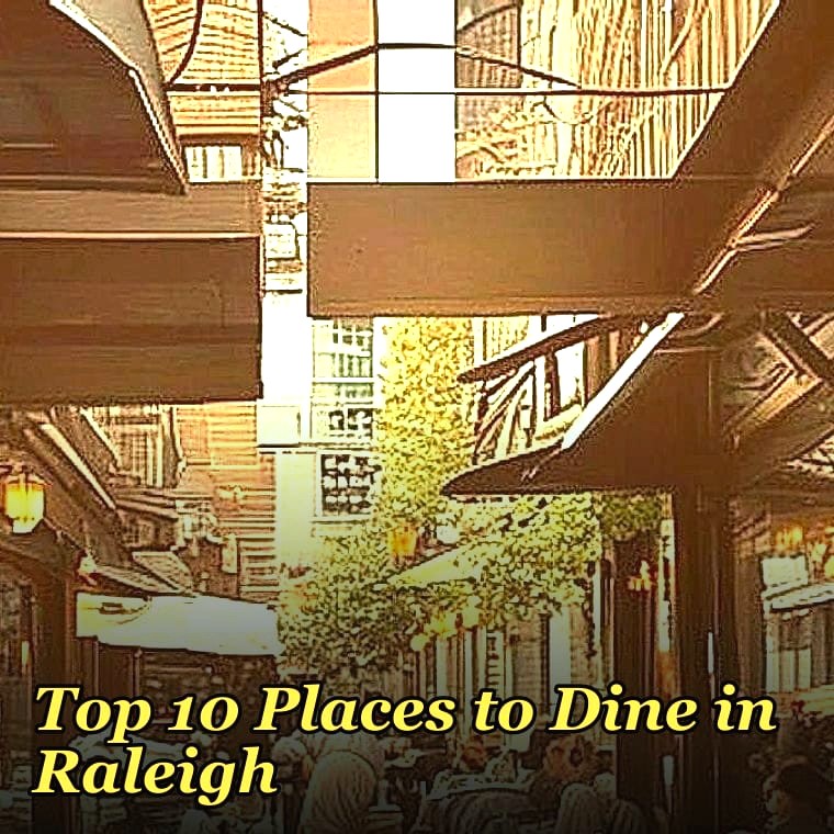 Top 10 Places to Dine in Raleigh in 2027