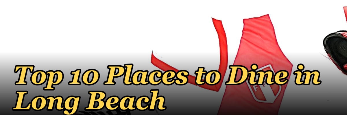 Top 10 Places to Dine in Long Beach in 2027