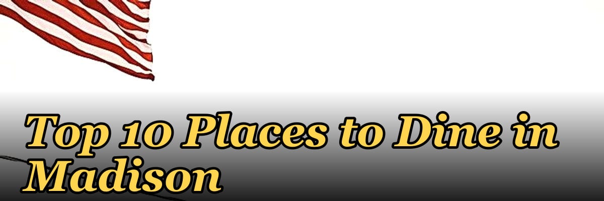 Top 10 Places to Dine in Madison in 2027