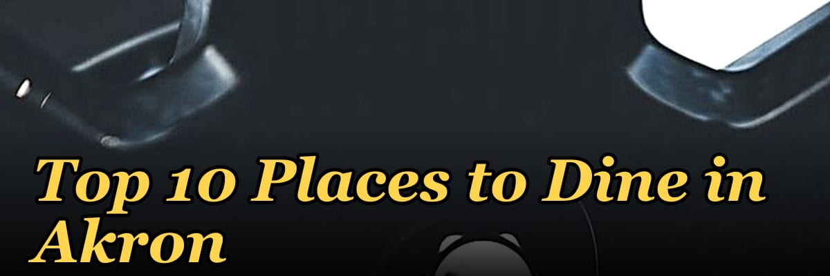 Top 10 Places to Dine in Akron in 2027