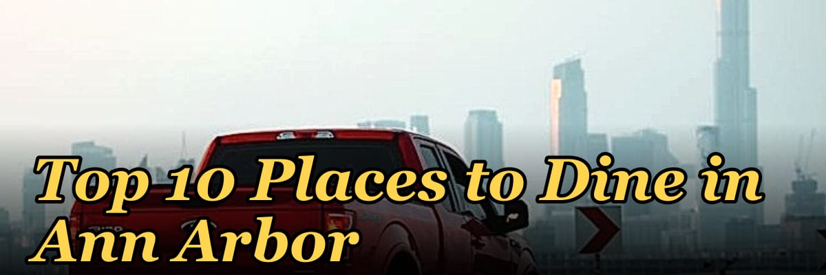 Top 10 Places to Dine in Ann Arbor in 2027