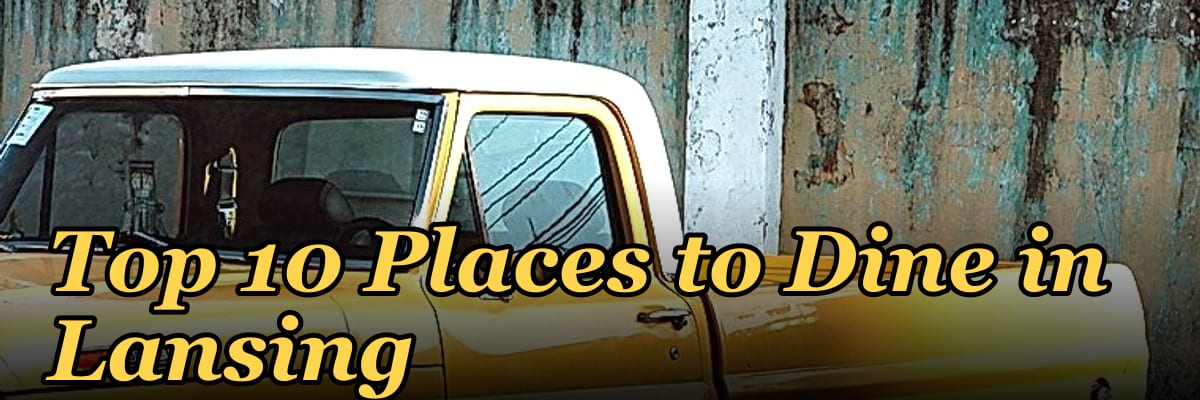 Top 10 Places to Dine in Lansing in 2027
