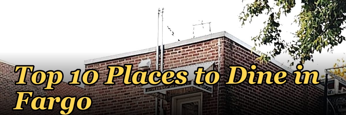 Top 10 Places to Dine in Fargo in 2027