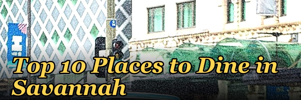 Top 10 Places to Dine in Savannah in 2027