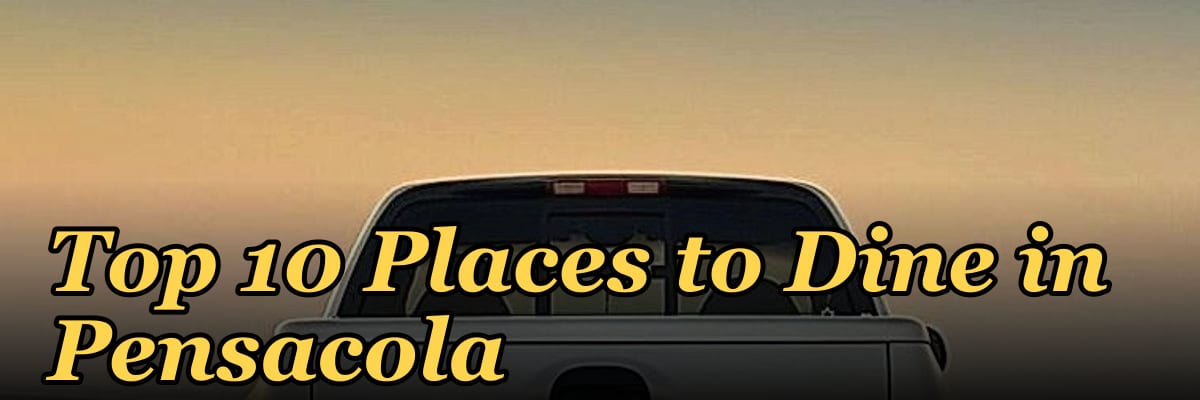 Top 10 Places to Dine in Pensacola in 2027