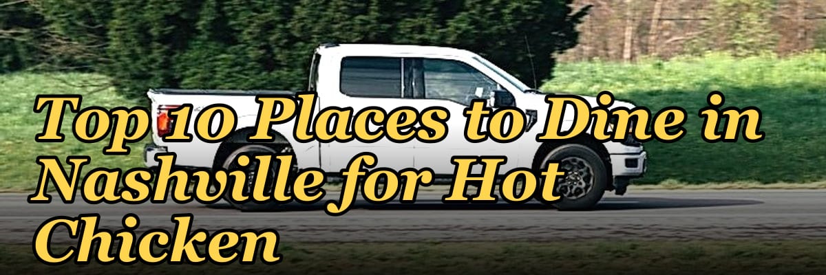 Top 10 Places to Dine in Nashville for Hot Chicken in 2027