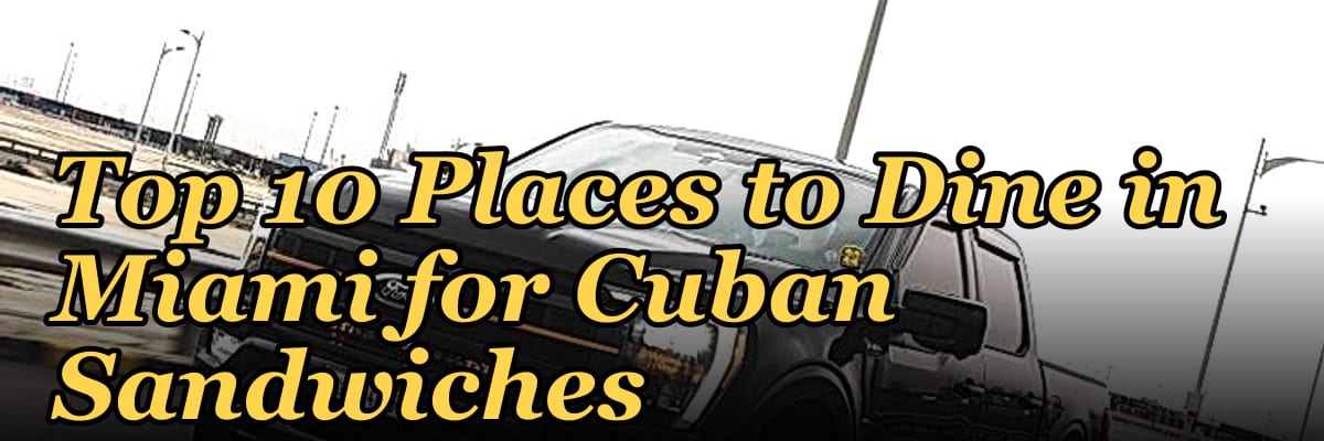 Top 10 Places to Dine in Miami for Cuban Sandwiches in 2027