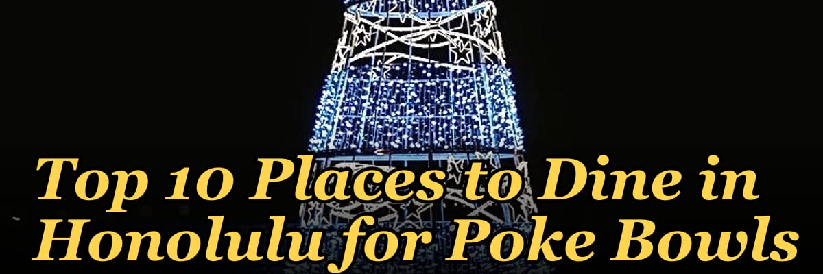 Top 10 Places to Dine in Honolulu for Poke Bowls in 2027