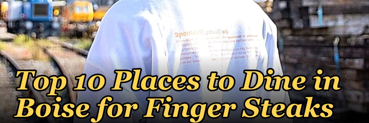 Top 10 Places to Dine in Boise for Finger Steaks in 2027