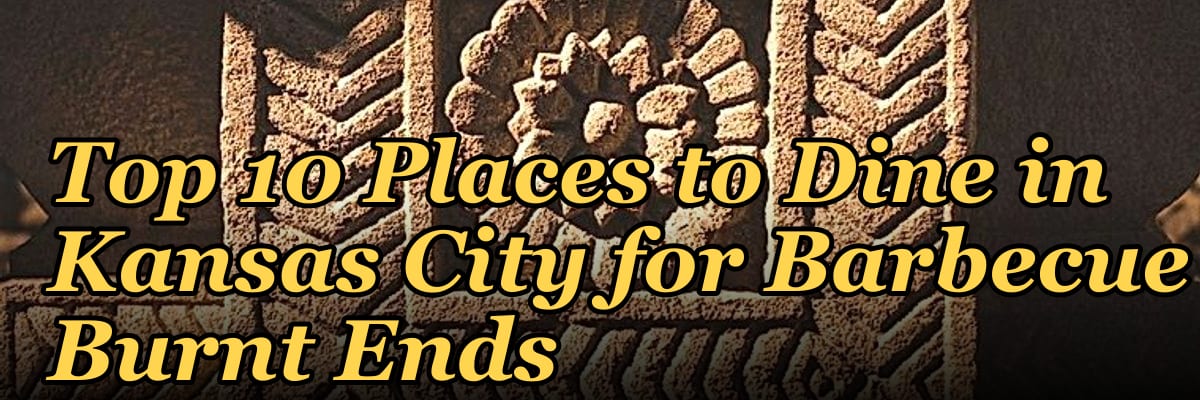 Top 10 Places to Dine in Kansas City for Barbecue Burnt Ends in 2027
