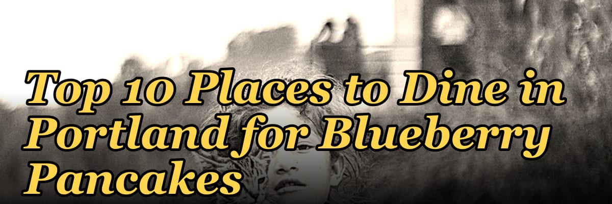 Top 10 Places to Dine in Portland for Blueberry Pancakes in 2027