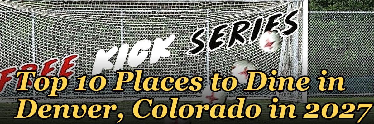 Top 10 Places to Dine in Denver, Colorado in 2027
