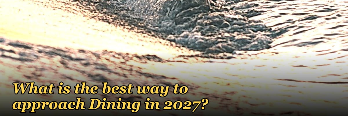 What is the best way to approach Dining in 2027?