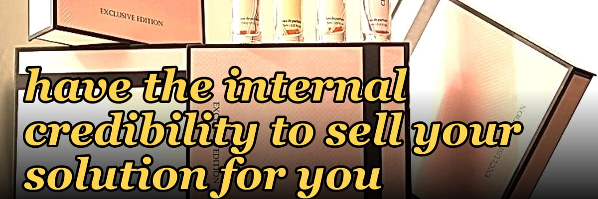 My Thoughts: What question do you ask a champion to ensure they have the internal credibility to sell your solution for you