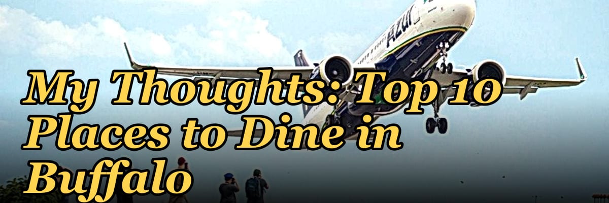 My Thoughts: Top 10 Places to Dine in Buffalo in 2027