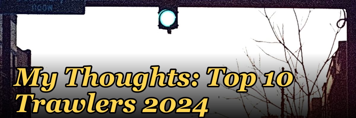 My Thoughts: Top 10 Trawlers 2024