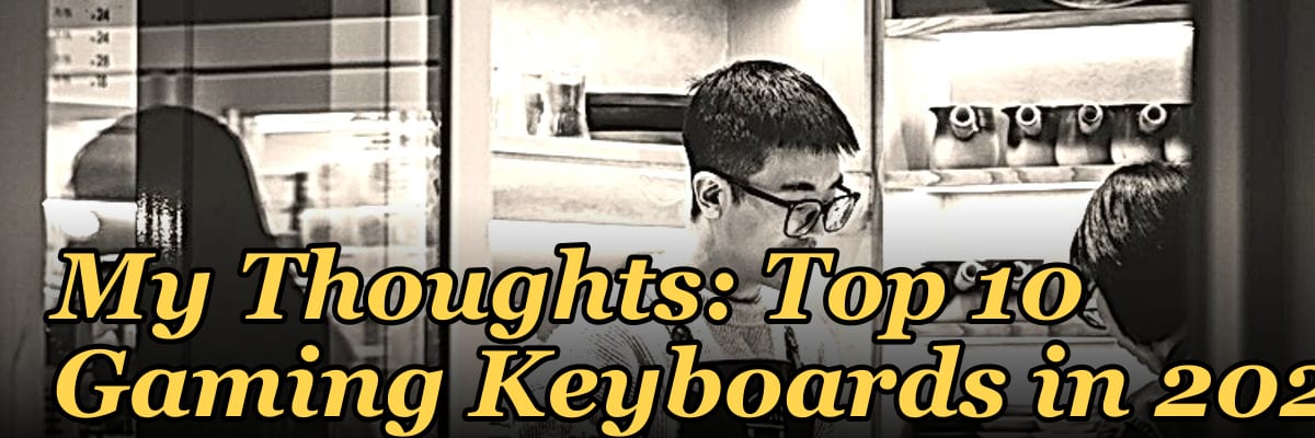 My Thoughts: Top 10 Gaming Keyboards in 2027