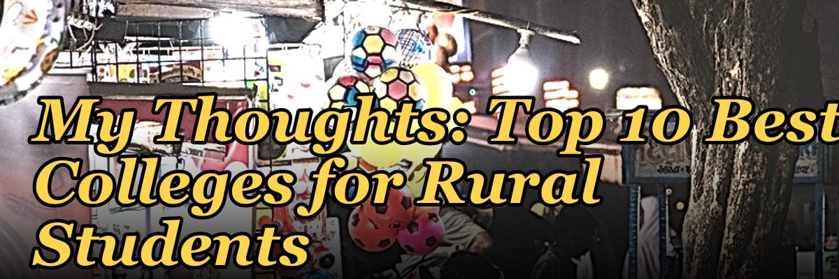 My Thoughts: Top 10 Best Colleges for Rural Students in 2027