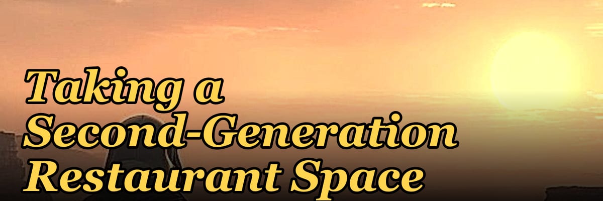 My Thoughts: How Do I Save on Buildout by Taking a Second-Generation Restaurant Space