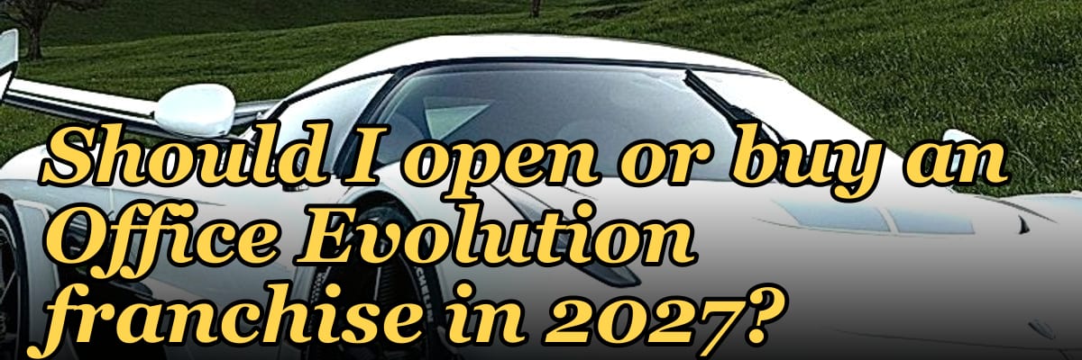 Should I open or buy an Office Evolution franchise in 2027?