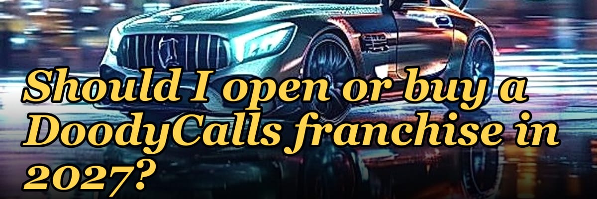 Should I open or buy a DoodyCalls franchise in 2027?