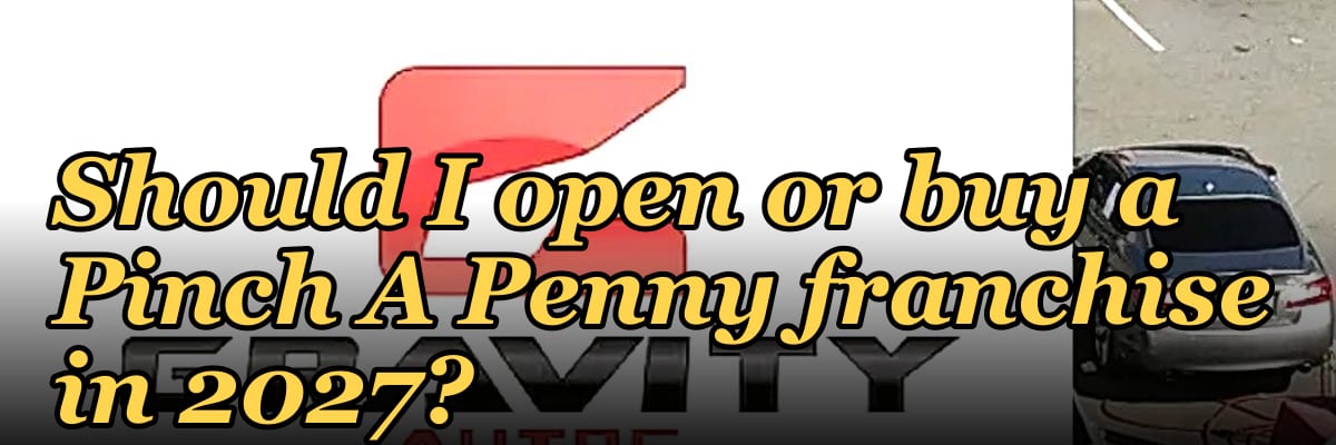 Should I open or buy a Pinch A Penny franchise in 2027?