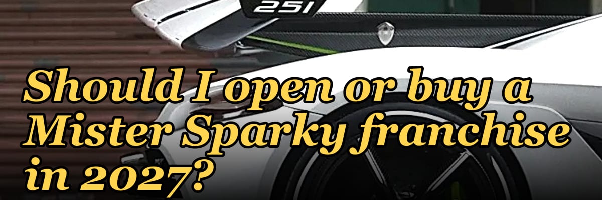Should I open or buy a Mister Sparky franchise in 2027?