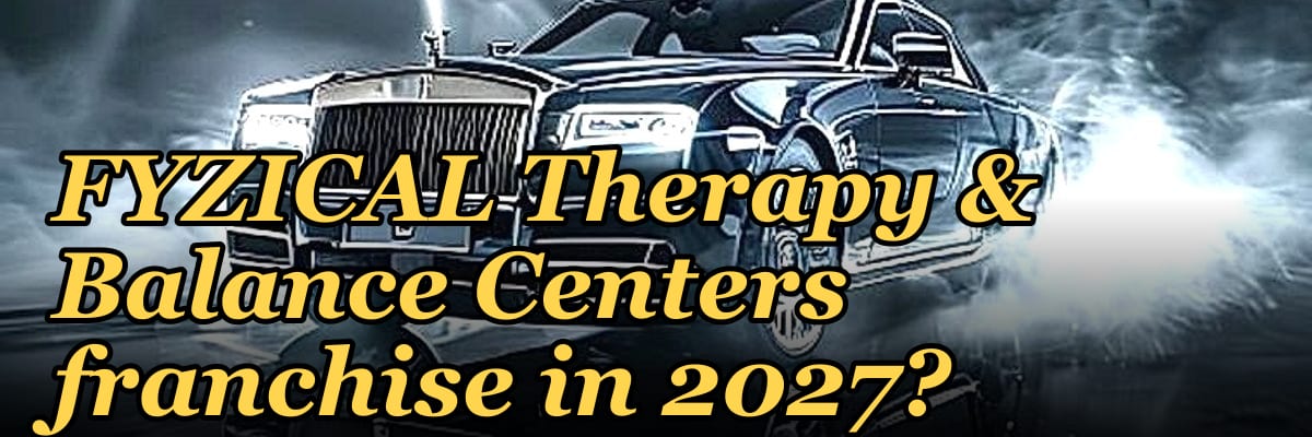 Should I open or buy a FYZICAL Therapy & Balance Centers franchise in 2027?