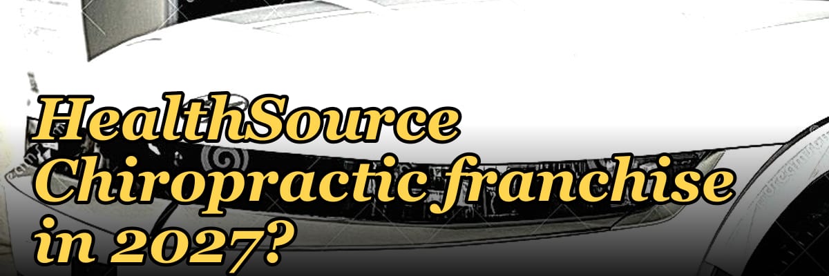 Should I open or buy a HealthSource Chiropractic franchise in 2027?