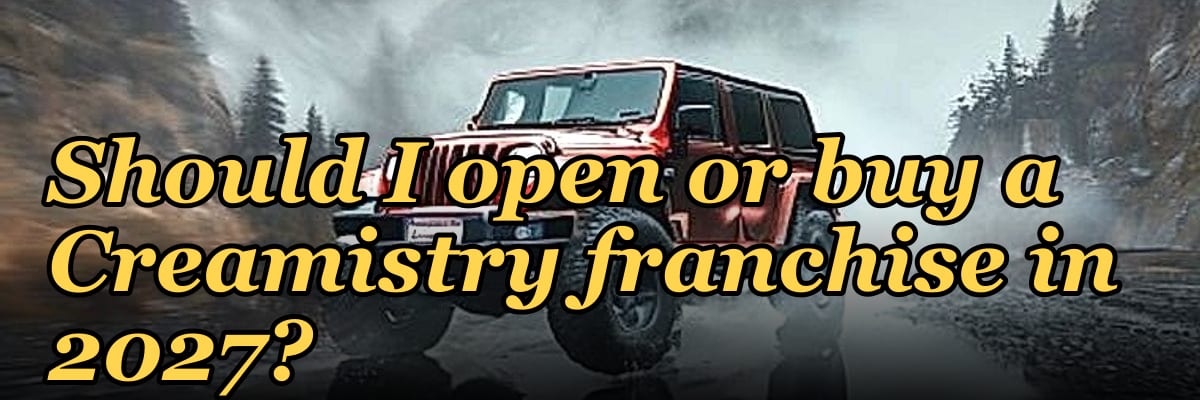 Should I open or buy a Creamistry franchise in 2027?